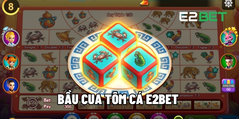 Bầu Cua Tôm Cá - Trò Chơi Giải Trí Hấp Dẫn, Thử Vận May Tại E2BET 1 Bầu cua tôm cá